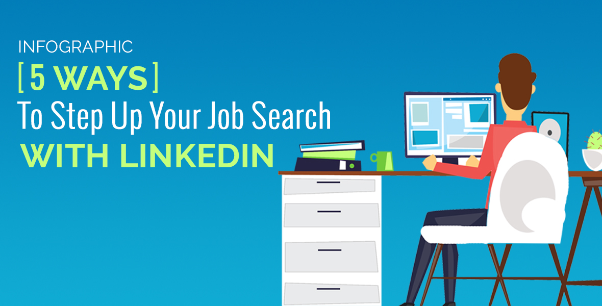 [Infographic] 5 Ways To Step Up Your Job Search With LinkedIn - Tandym ...