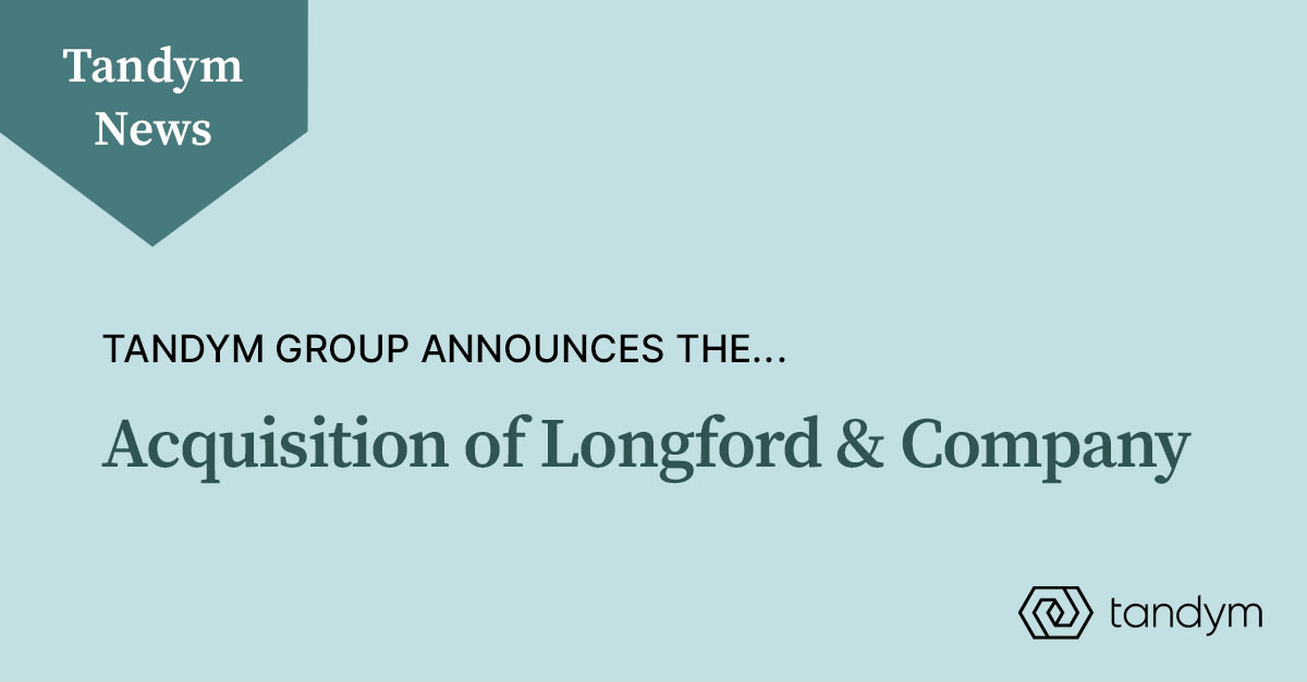 Tandym Group Longford Acquisition